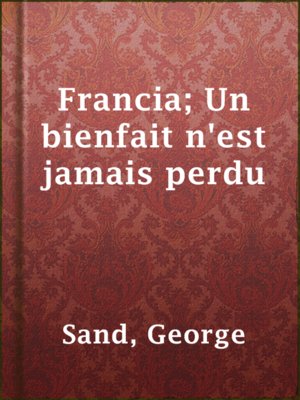 Francia; Un bienfait n'est jamais perdu - ebook